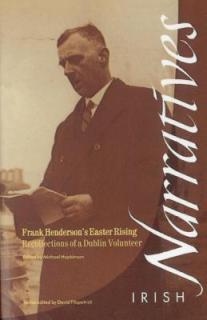 Frank Henderson's Easter Rising: Recollections of a Dublin Volunteer