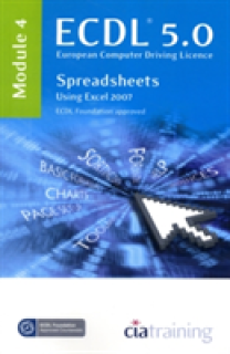 ECDL Syllabus 5.0 Module 4 Spreadsheets Using Excel 2007
