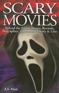 Scary Movies: Behind the Scenes Stories, Reviews, Biographies, Anecdotes, History & Lists
