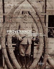 Provenance: Twelve Collectors of Ethnographic Art in England 1760-1990