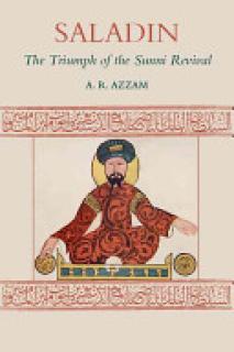 Saladin: The Triumph of the Sunni Revival