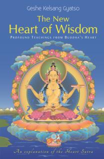 New Heart of Wisdom: Profound Teachings from Buddha's Heart