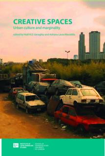 Creative Spaces: urban culture and marginality in Latin America