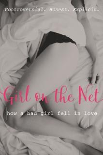 Girl on the Net: How a Bad Girl Fell in Love
