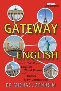 Gateway English: How to Boost your English Word Power and Unlock New Languages
