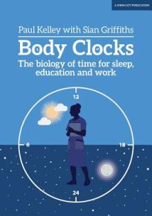 Body Clocks: The Biology of Time for Sleep, Education and Work