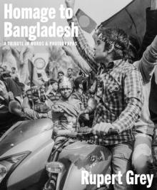 Homage to Bangladesh: A Memoir of a Time and a Place