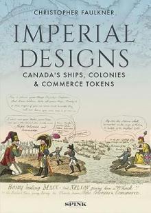 Imperial Designs: Canada's Ships, Colonies and Commerce Tokens