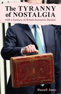 The Tyranny of Nostalgia: Half a Century of British Economic Decline