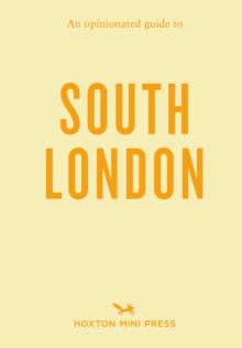 Opinionated Guide To South London