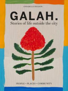 Galah: A Celebration of Life Outside the City
