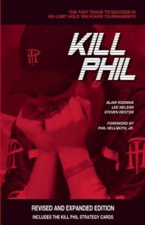 Kill Phil: The Fast Track to Success in No-Limit Hold 'em Poker Tournaments