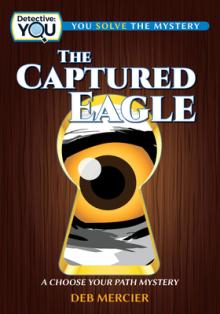 The Captured Eagle: A Choose Your Path Mystery