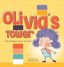 Olivia's Tower: The Building Power of Cells