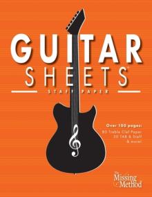 Guitar Sheets Staff Paper: Over 100 pages of Blank Treble Clef Paper, TAB + Staff Paper, & More