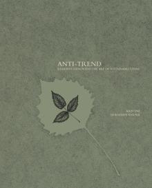 Anti-Trend: Resilient Design and the Art of Sustainable Living