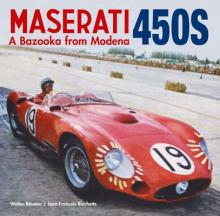 Maserati 450s: The Bazooka from Modena