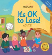 It's OK to Lose!: A Children's Book about Dealing with Losing in Games, Being a Good Sport, and Regulating Difficult Emotions and Feelin