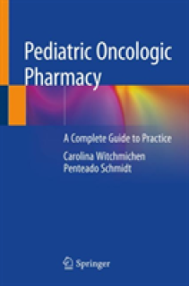 Pediatric Oncologic Pharmacy: A Complete Guide to Practice
