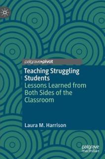 Teaching Struggling Students: Lessons Learned from Both Sides of the Classroom