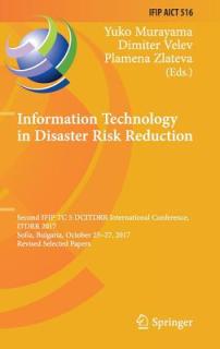 Information Technology in Disaster Risk Reduction: Second Ifip Tc 5 Dcitdrr International Conference, Itdrr 2017, Sofia, Bulgaria, October 25-27, 2017
