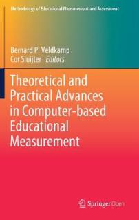 Theoretical and Practical Advances in Computer-Based Educational Measurement