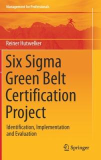 Six SIGMA Green Belt Certification Project: Identification, Implementation and Evaluation