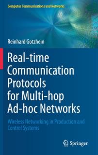 Real-Time Communication Protocols for Multi-Hop Ad-Hoc Networks: Wireless Networking in Production and Control Systems
