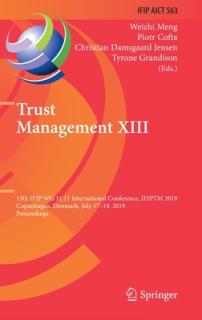 Trust Management XIII: 13th Ifip Wg 11.11 International Conference, Ifiptm 2019, Copenhagen, Denmark, July 17-19, 2019, Proceedings