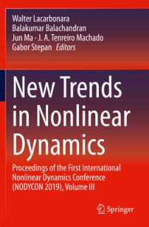 New Trends in Nonlinear Dynamics: Proceedings of the First International Nonlinear Dynamics Conference (Nodycon 2019), Volume III