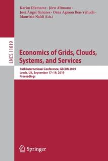 Economics of Grids, Clouds, Systems, and Services: 16th International Conference, Gecon 2019, Leeds, Uk, September 17-19, 2019, Proceedings
