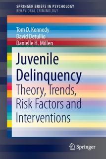 Juvenile Delinquency: Theory, Trends, Risk Factors and Interventions