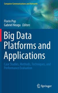 Big Data Platforms and Applications: Case Studies, Methods, Techniques, and Performance Evaluation
