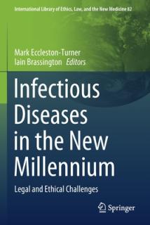 Infectious Diseases in the New Millennium: Legal and Ethical Challenges