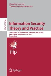 Information Security Theory and Practice: 13th Ifip Wg 11.2 International Conference, Wistp 2019, Paris, France, December 11-12, 2019, Proceedings