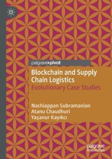Blockchain and Supply Chain Logistics: Evolutionary Case Studies