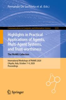 Highlights in Practical Applications of Agents, Multi-Agent Systems, and Trust-Worthiness. the Paams Collection: International Workshops of Paams 2020