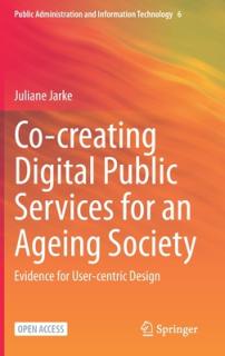 Co-Creating Digital Public Services for an Ageing Society: Evidence for User-Centric Design