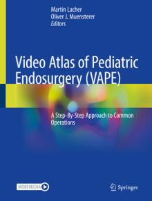 Video Atlas of Pediatric Endosurgery (Vape): A Step-By-Step Approach to Common Operations