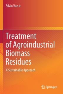 Treatment of Agroindustrial Biomass Residues: A Sustainable Approach