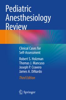 Pediatric Anesthesiology Review: Clinical Cases for Self-Assessment
