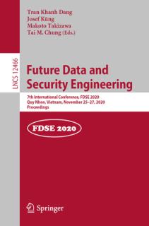 Future Data and Security Engineering: 7th International Conference, Fdse 2020, Quy Nhon, Vietnam, November 25-27, 2020, Proceedings
