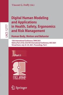 Digital Human Modeling and Applications in Health, Safety, Ergonomics and Risk Management. Human Body, Motion and Behavior: 12th International Confere
