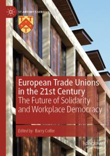 European Trade Unions in the 21st Century: The Future of Solidarity and Workplace Democracy