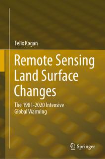 Remote Sensing Land Surface Changes: The 1981-2020 Intensive Global Warming