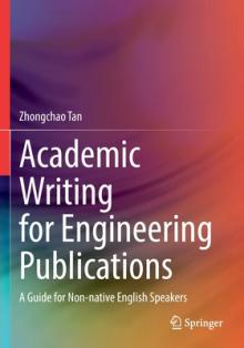 Academic Writing for Engineering Publications: A Guide for Non-Native English Speakers