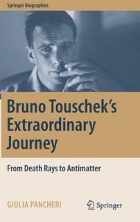 Bruno Touschek's Extraordinary Journey: From Death Rays to Antimatter