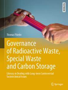 Governance of Radioactive Waste, Special Waste and Carbon Storage: Literacy in Dealing with Long-Term Controversial Sociotechnical Issues