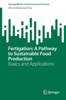 Fertigation: A Pathway to Sustainable Food Production: Basics and Applications