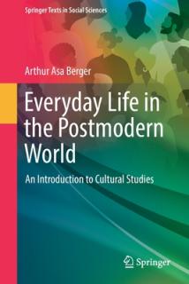 Everyday Life in the Postmodern World: An Introduction to Cultural Studies